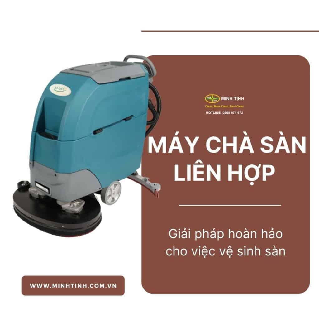 Giải pháp hoàn hảo cho việc vệ sinh sàn với máy lau sàn liên hợp