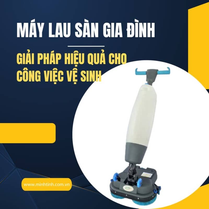 Phương pháp vệ sinh sàn hiệu quả với máy chà sàn gia đình